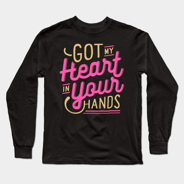 Got my heart in your hands Long Sleeve T-Shirt by D3monic